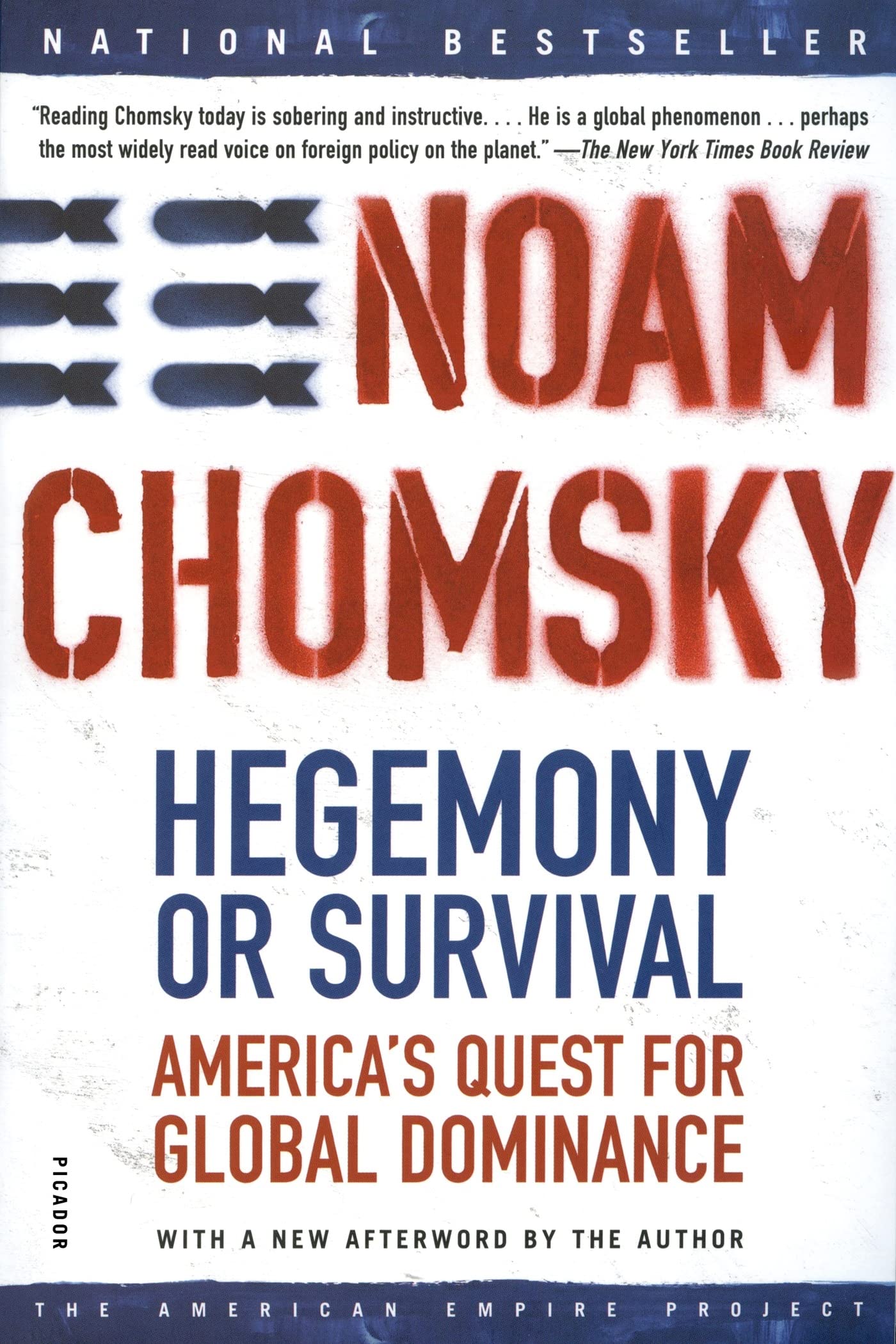Hegemony Or Survival: America'S Quest For Global Dominance (American Empire Project),New