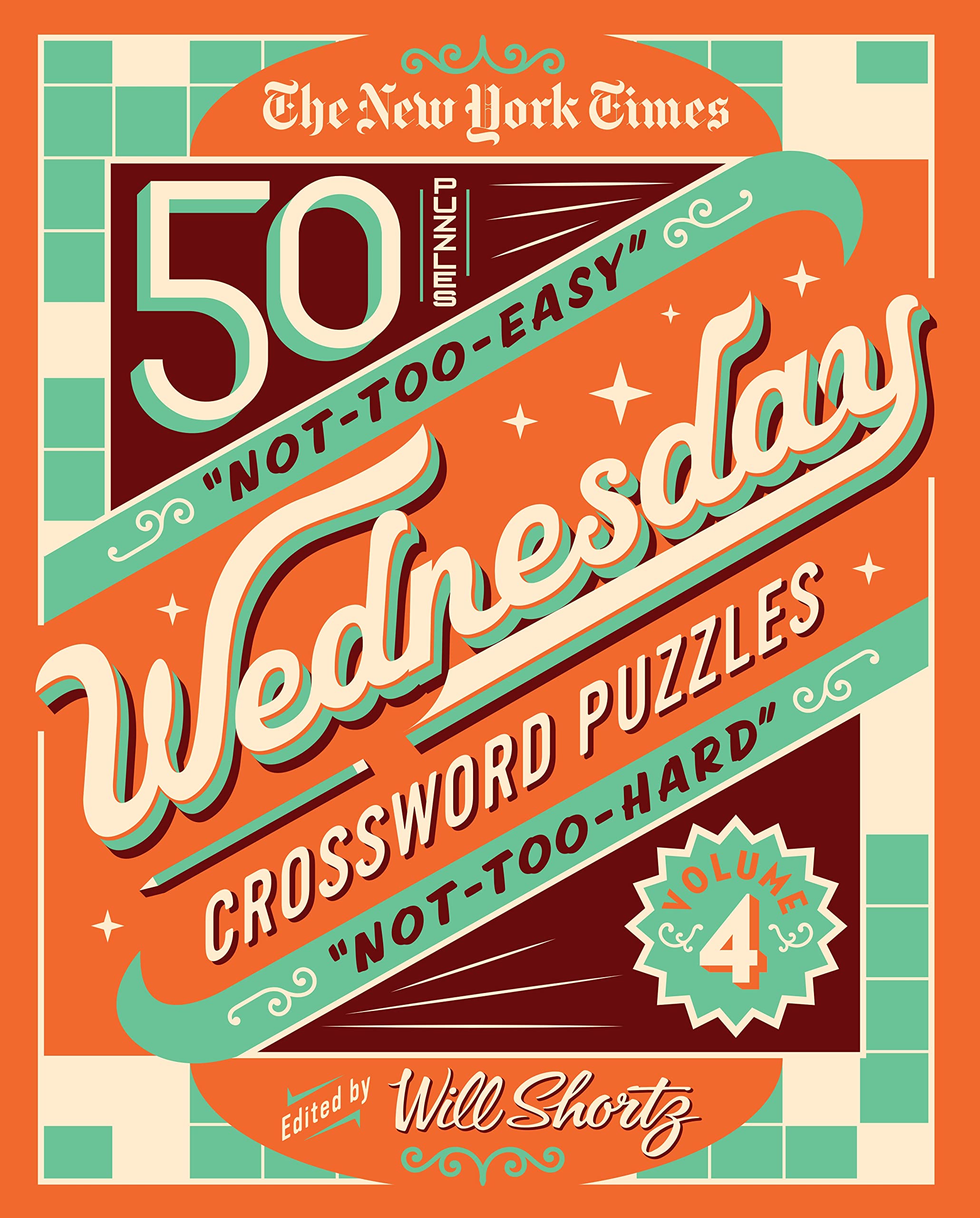 The New York Times Wednesday Crossword Puzzles Volume 4: 50 Nottooeasy, Nottoohard Crossword Puzzles (New York Times Wednesd,Used