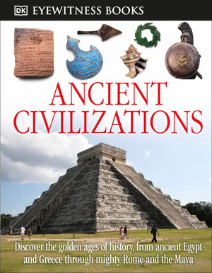 DK Eyewitness Books: Ancient Civilizations: Discover the Golden Ages of History, from Ancient Egypt and Greece to Mighty,Used