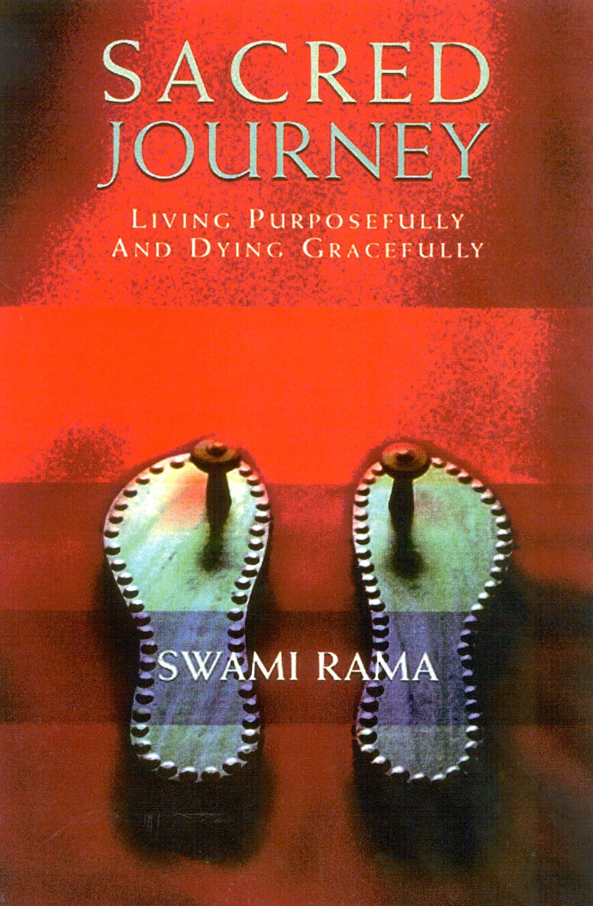 Sacred Journey: Living Purposefully and Dying Gracefully,Used