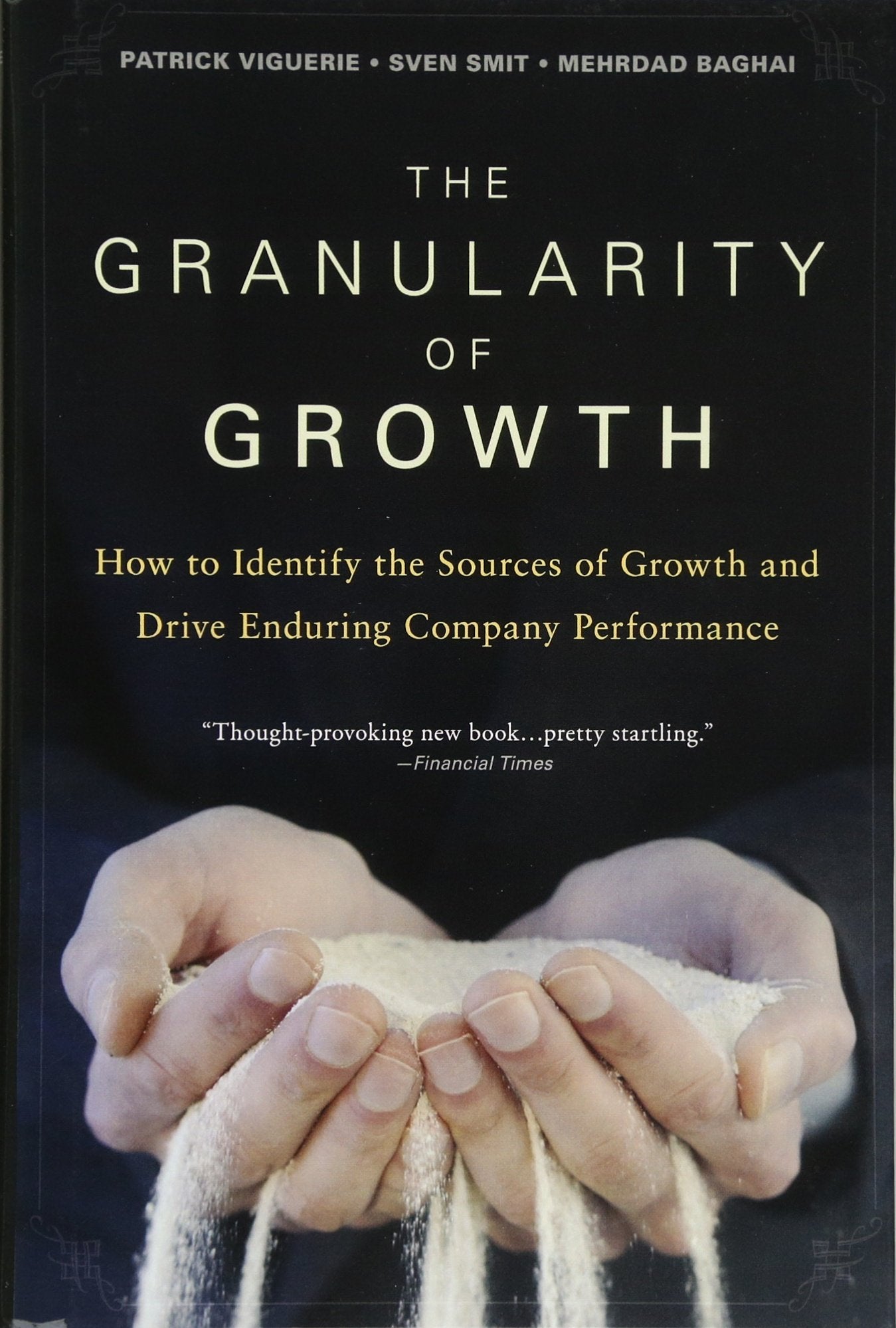 The Granularity Of Growth: How To Identify The Sources Of Growth And Drive Enduring Company Performance,New