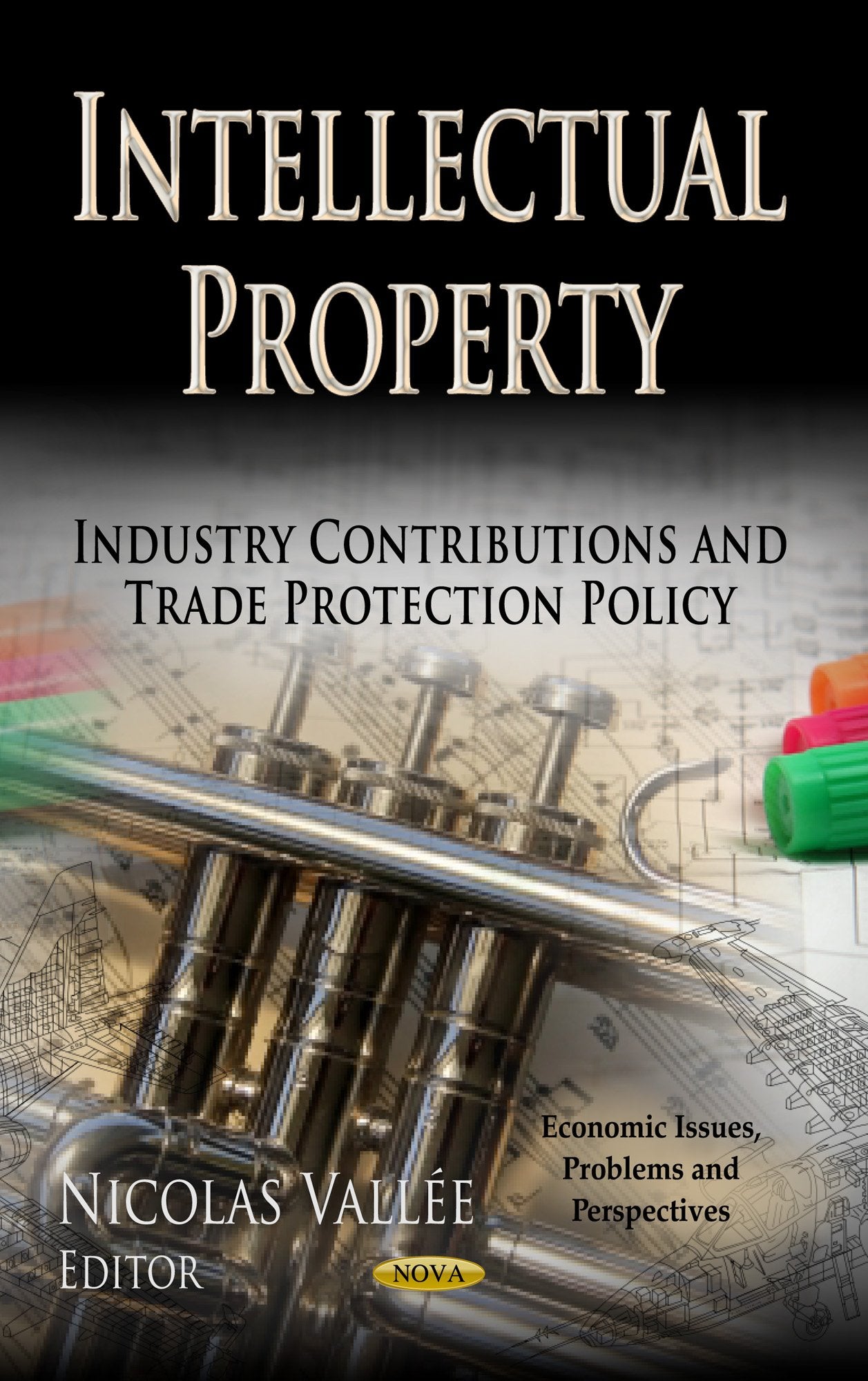 Intellectual Property: Industry Contributions And Trade Protection Policy (Economic Issues, Problems And Perspectives: Trade Iss,Used