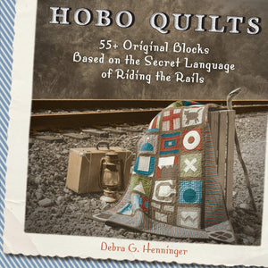 Hobo Quilts: 55+ Original Blocks Based on the Secret Language of Riding the Rails,Used
