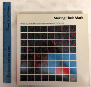 Making Their Mark: Women Artists Move Into the Mainstream, 197085,Used