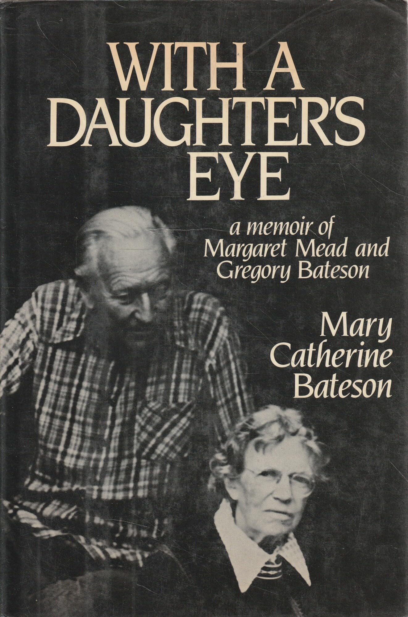 With a Daughter's Eye: A Memoir of Margaret Mead and Gregory Bateson,Used