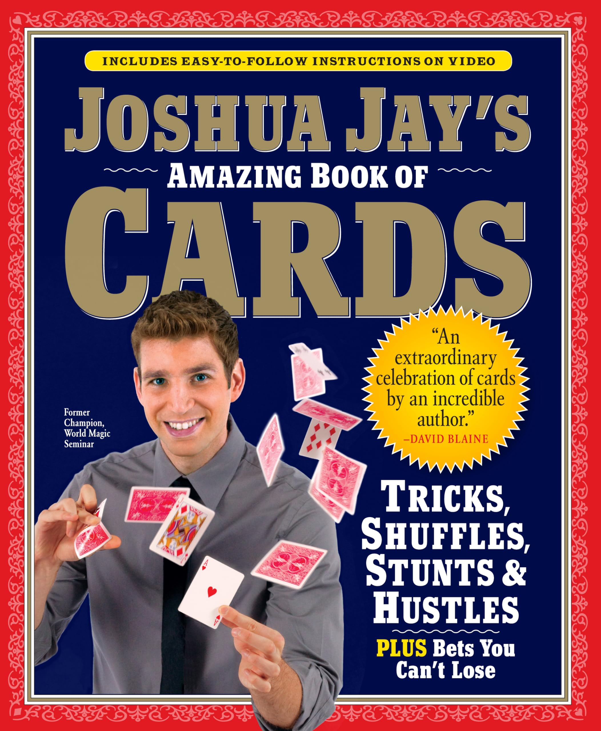 Joshua Jay'S Amazing Book Of Cards: Tricks, Shuffles, Stunts & Hustles Plus Bets You Can'T Lose,New