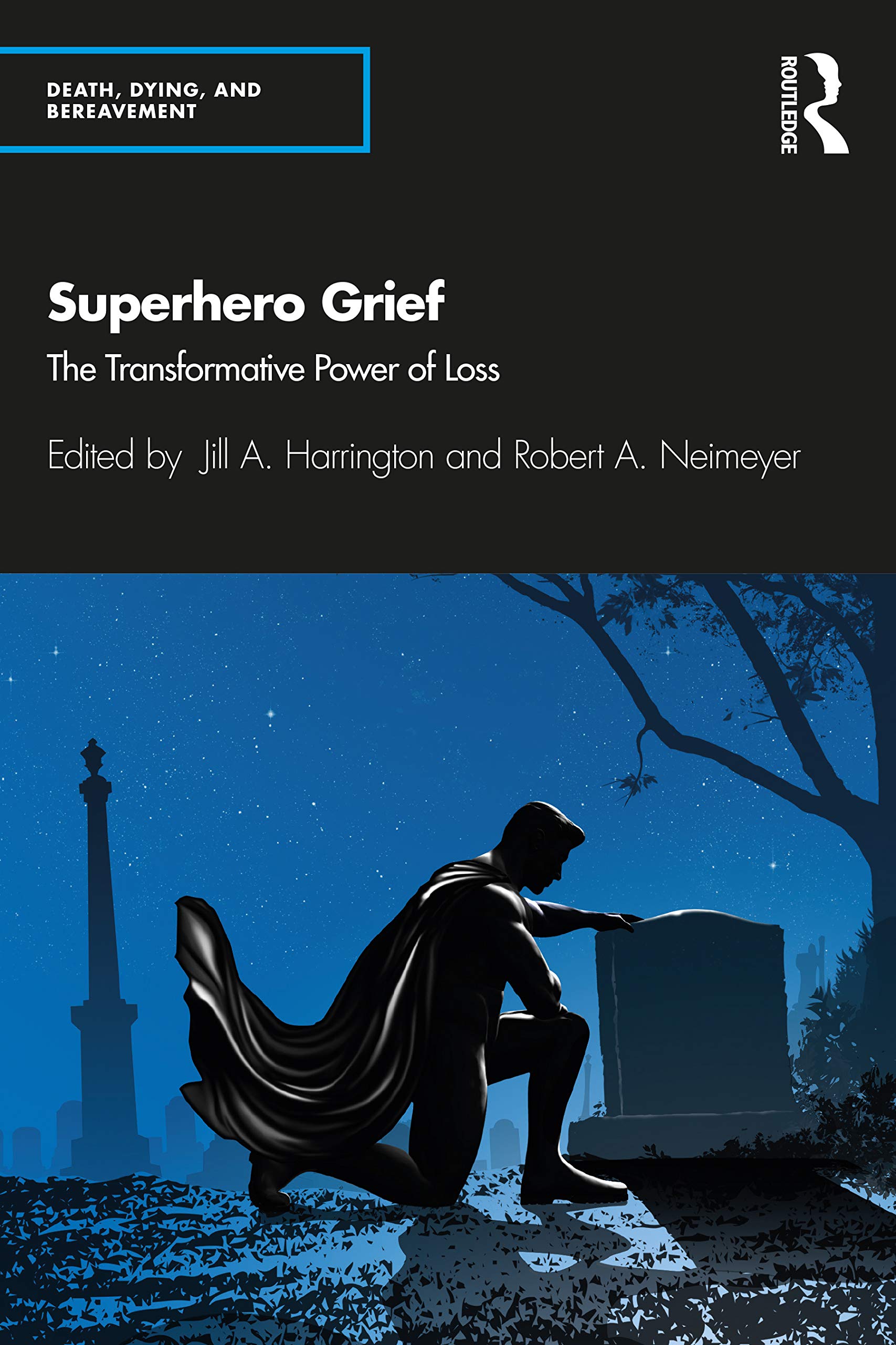 Superhero Grief (Series in Death, Dying, and Bereavement),New