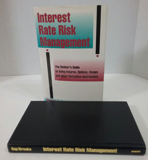Interest Rate Risk Management: The Banker's Guide to Using Futures, Options, Swaps and Other Derivative Instruments,Used