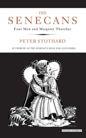 The Senecans: Four Men And Margaret Thatcher