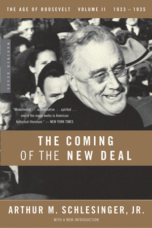 The Coming Of The New Deal, 19331935 (The Age Of Roosevelt, Vol. 2),New