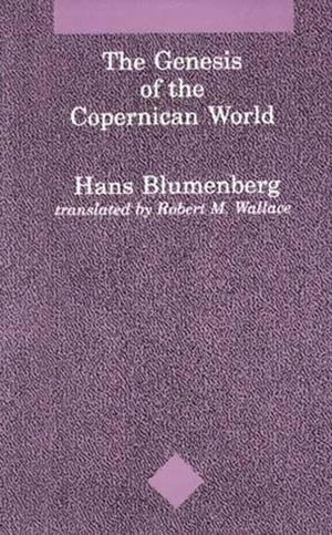 The Genesis Of The Copernican World (Studies In Contemporary German Social Thought),Used