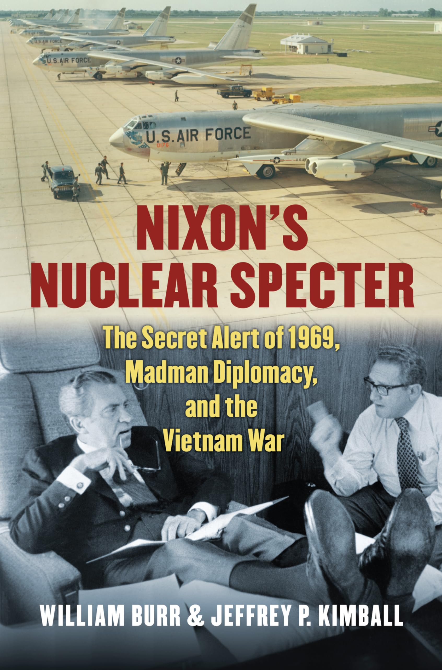 Nixon's Nuclear Specter: The Secret Alert of 1969, Madman Diplomacy, and the Vietnam War (Modern War Studies),Used