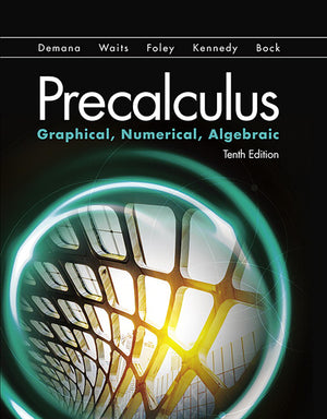 Precalculus: Graphical, Numerical, Algebraic (10Th Edition)