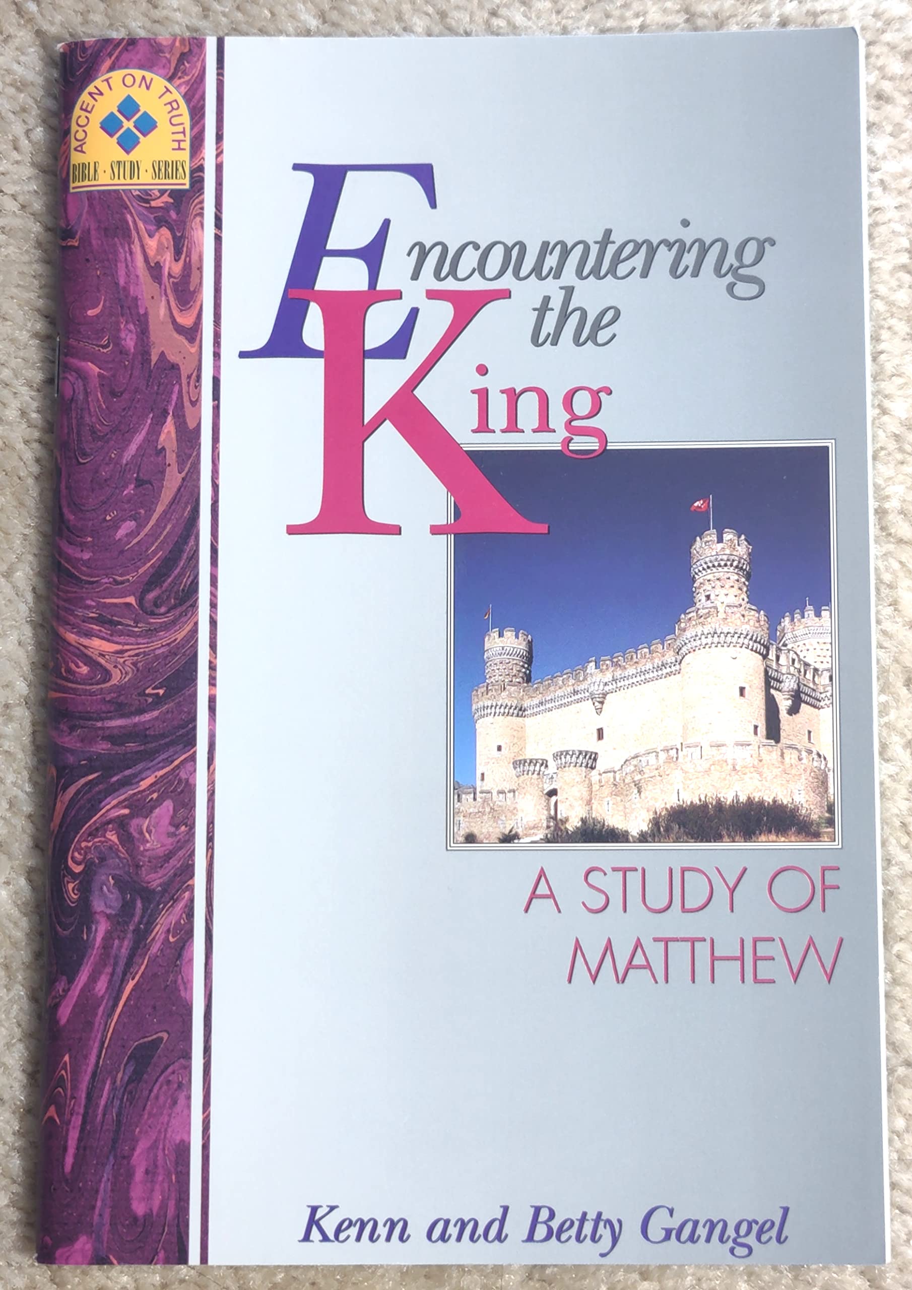 Encountering the King: A Study of Matthew (Accent on Truth Bible Study Series) WorkBook,Used