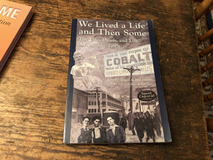 We Lived A Life And Then Some: The Life, Death, and Life of A Mining Town,Used