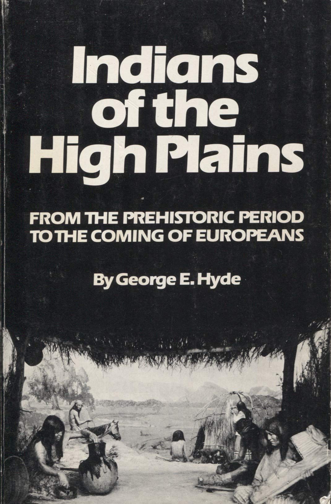 Indians Of The High Plains: From The Prehistoric Period To The Coming Of Europeans,Used