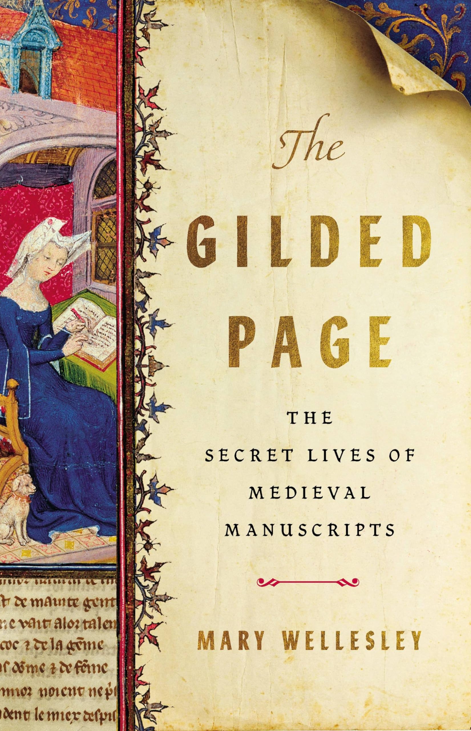 The Gilded Page: The Secret Lives Of Medieval Manuscripts,New
