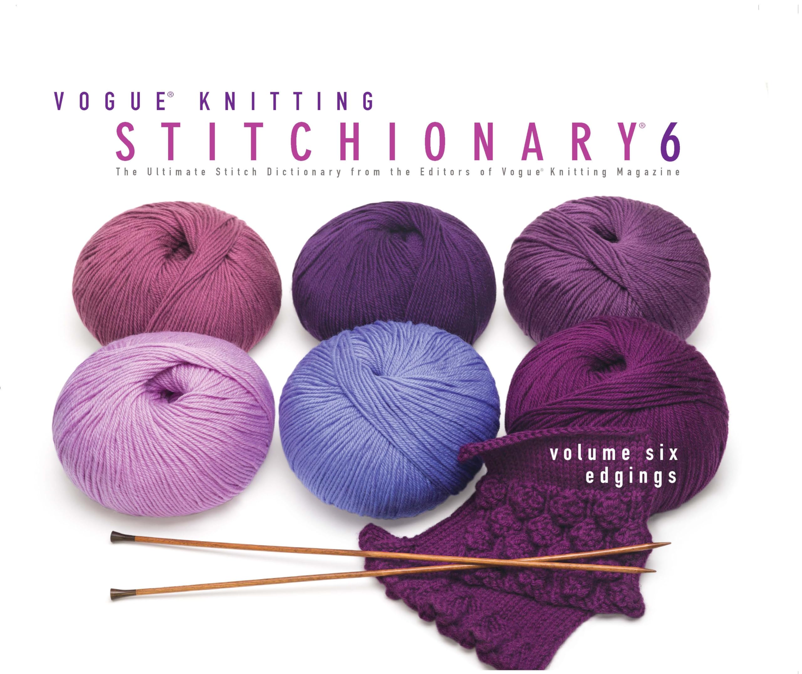 Vogue Knitting Stitchionary Volume Six: Edgings: The Ultimate Stitch Dictionary from the Editors of Vogue Knitting Magazine (Vog,Used