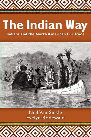 The Indian Way: Indians and the North American Fur Trade,Used