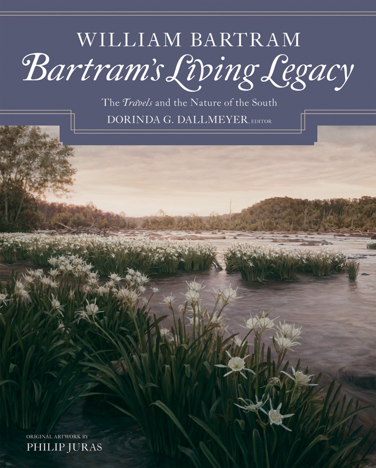 Bartram's Living Legacy: The Travels and the Nature of the South,Used