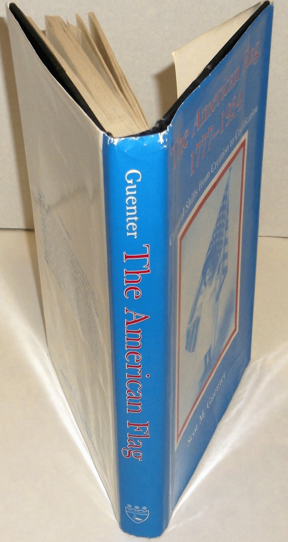 The American Flag, 17771924: Cultural Shifts from Creation to Codification,Used