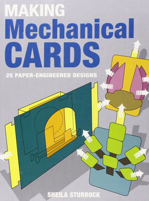 Making Mechanical Cards: 25 PaperEngineered Designs,Used