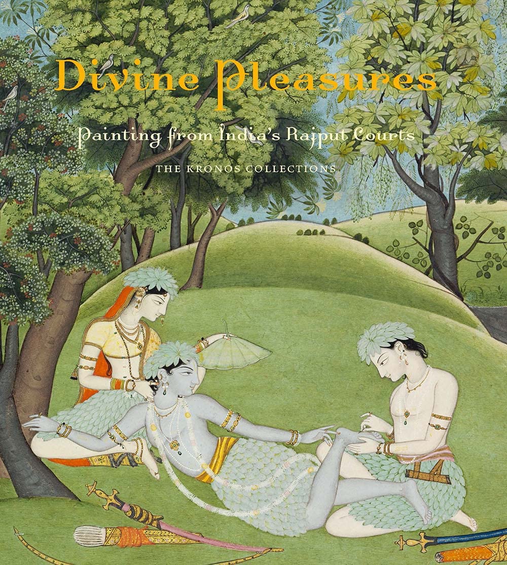 Divine Pleasures: Painting From India'S Rajput Courts. The Kronos Collections