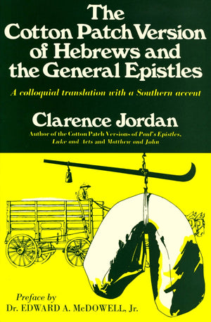 The Cotton Patch Version of Hebrews and the General Epistles,Used