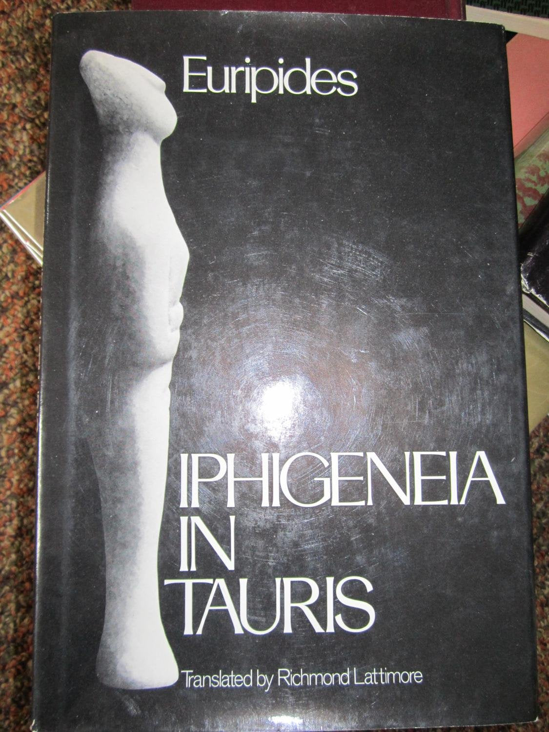 Iphigeneia in Tauris (Greek Tragedy in New Translations),Used