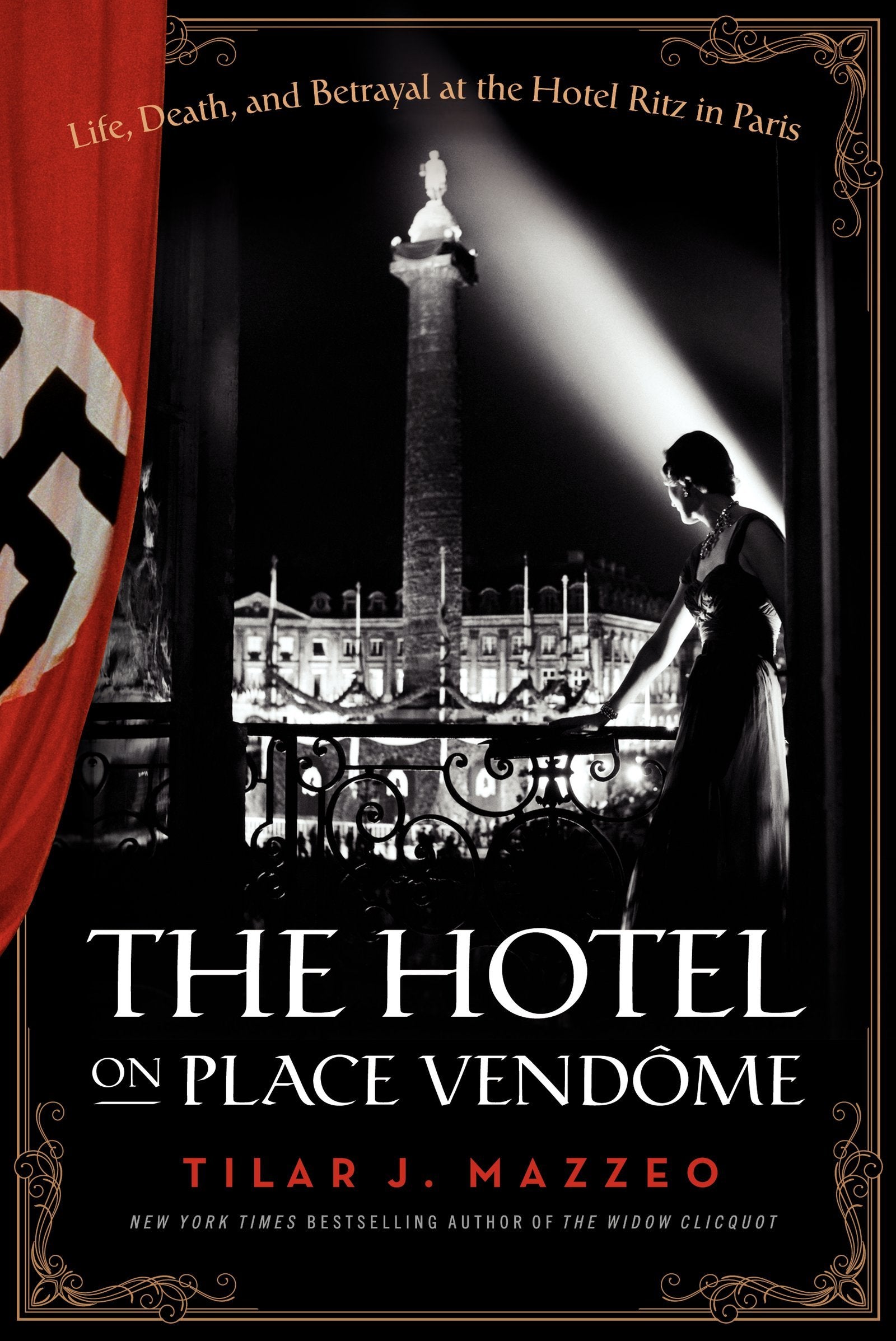 The Hotel On Place Vendome: Life, Death, And Betrayal At The Hotel Ritz In Paris