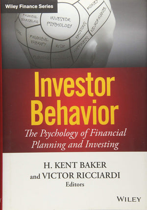 Investor Behavior: The Psychology of Financial Planning and Investing,New