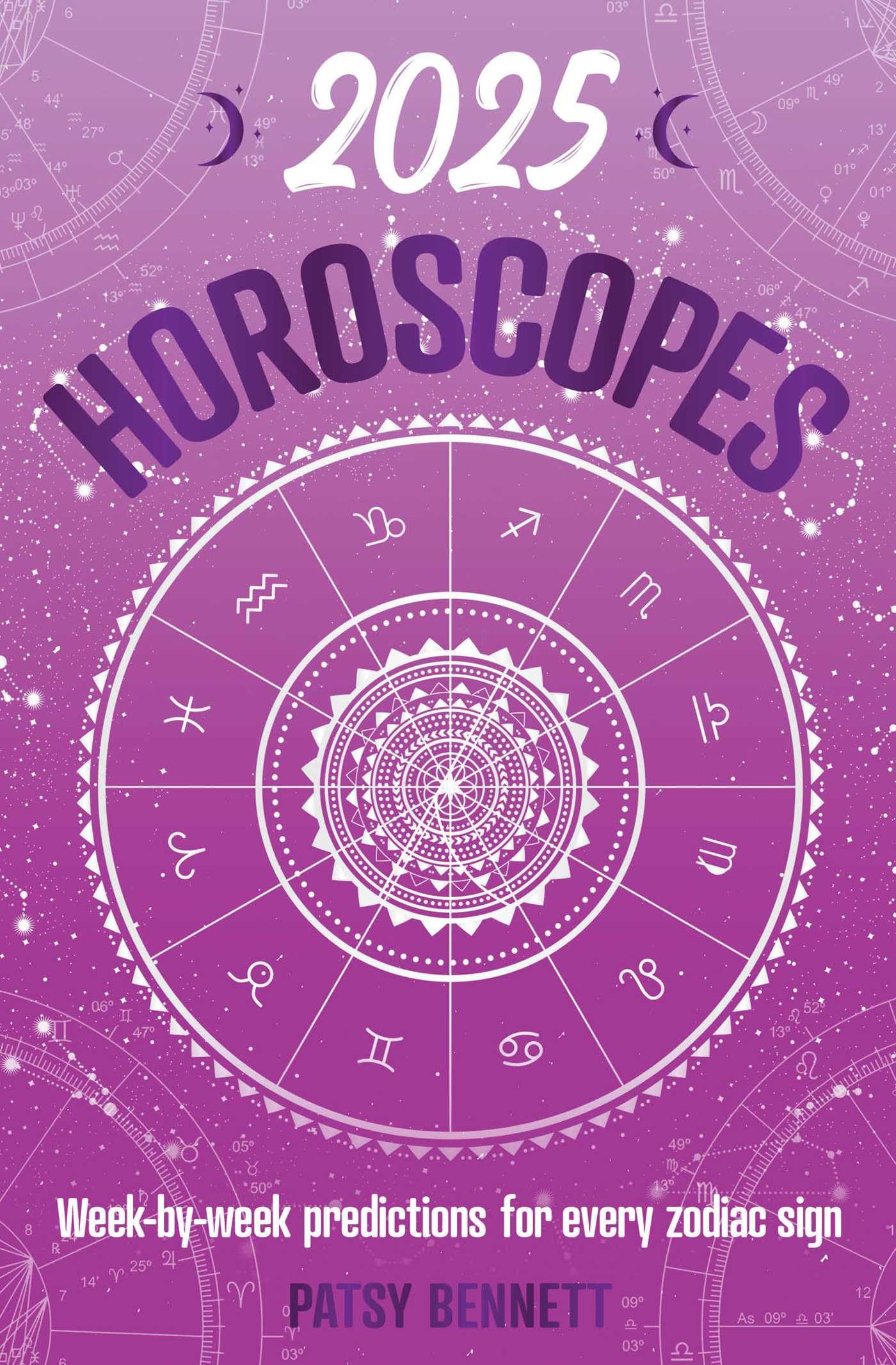 2025 Horoscopes: Seasonal planning, weekbyweek predictions for every zodiac sign (Planners),New