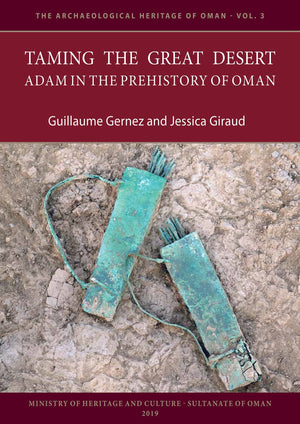 Taming the Great Desert: Adam in the Prehistory of Oman (The Archaeological Heritage of Oman),Used