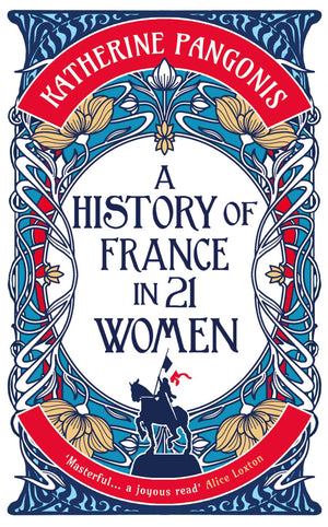 A History Of France In 21 Women (History In 21 Women)