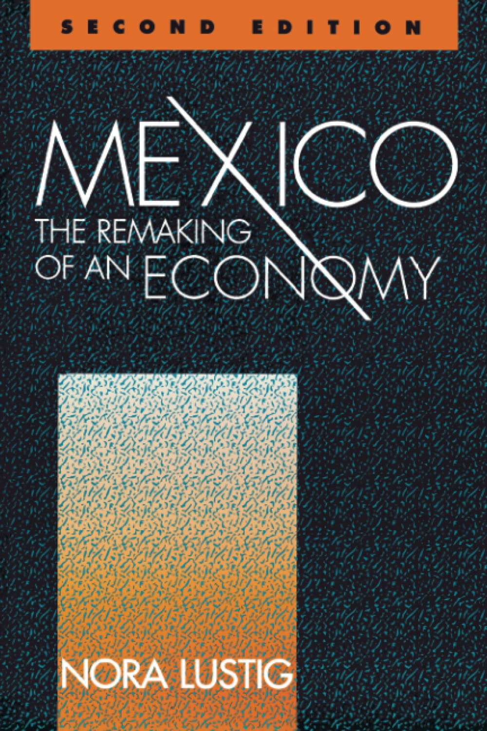 Mexico: The Remaking Of An Economy,New