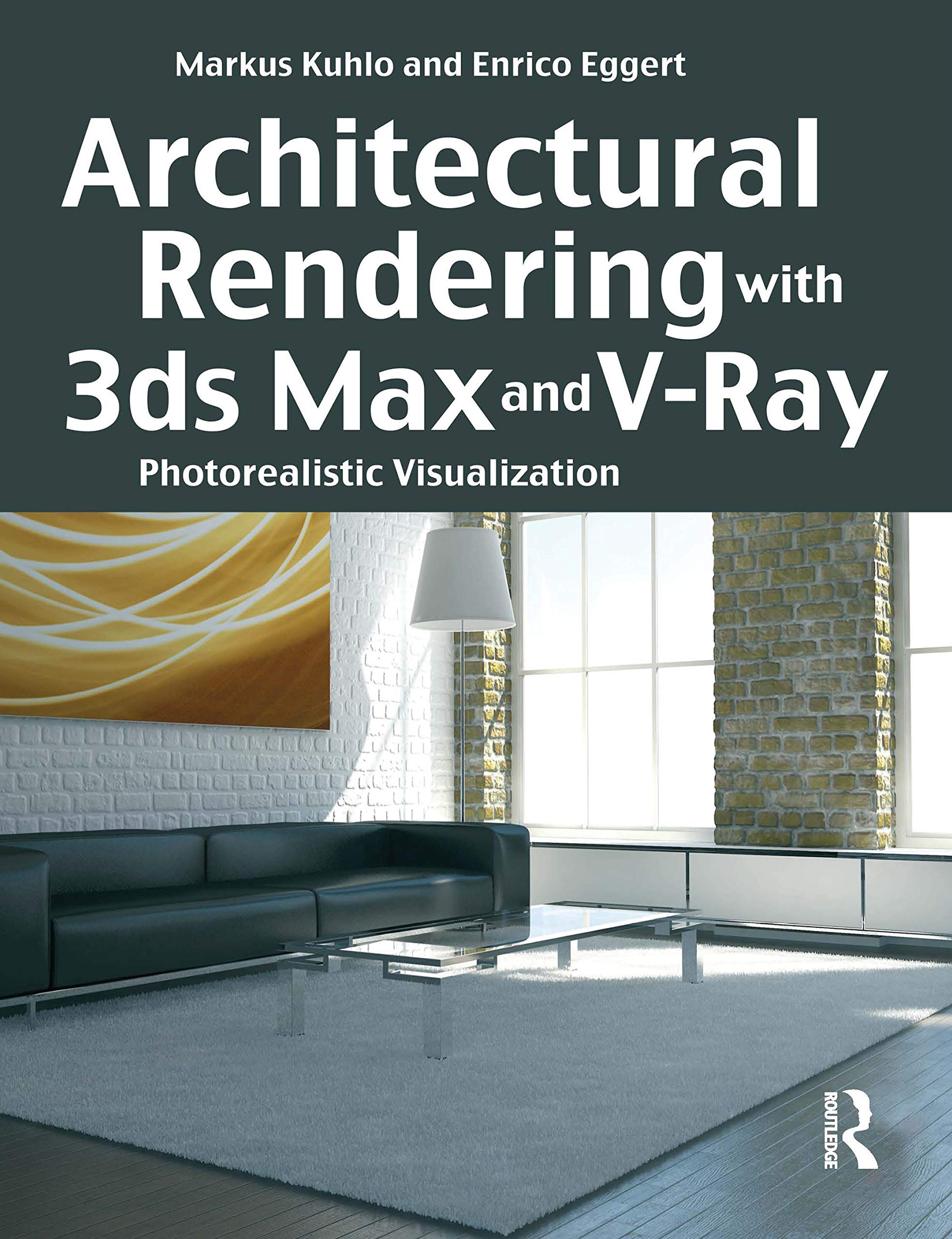 Architectural Rendering with 3ds Max and VRay: Photorealistic Visualization,New
