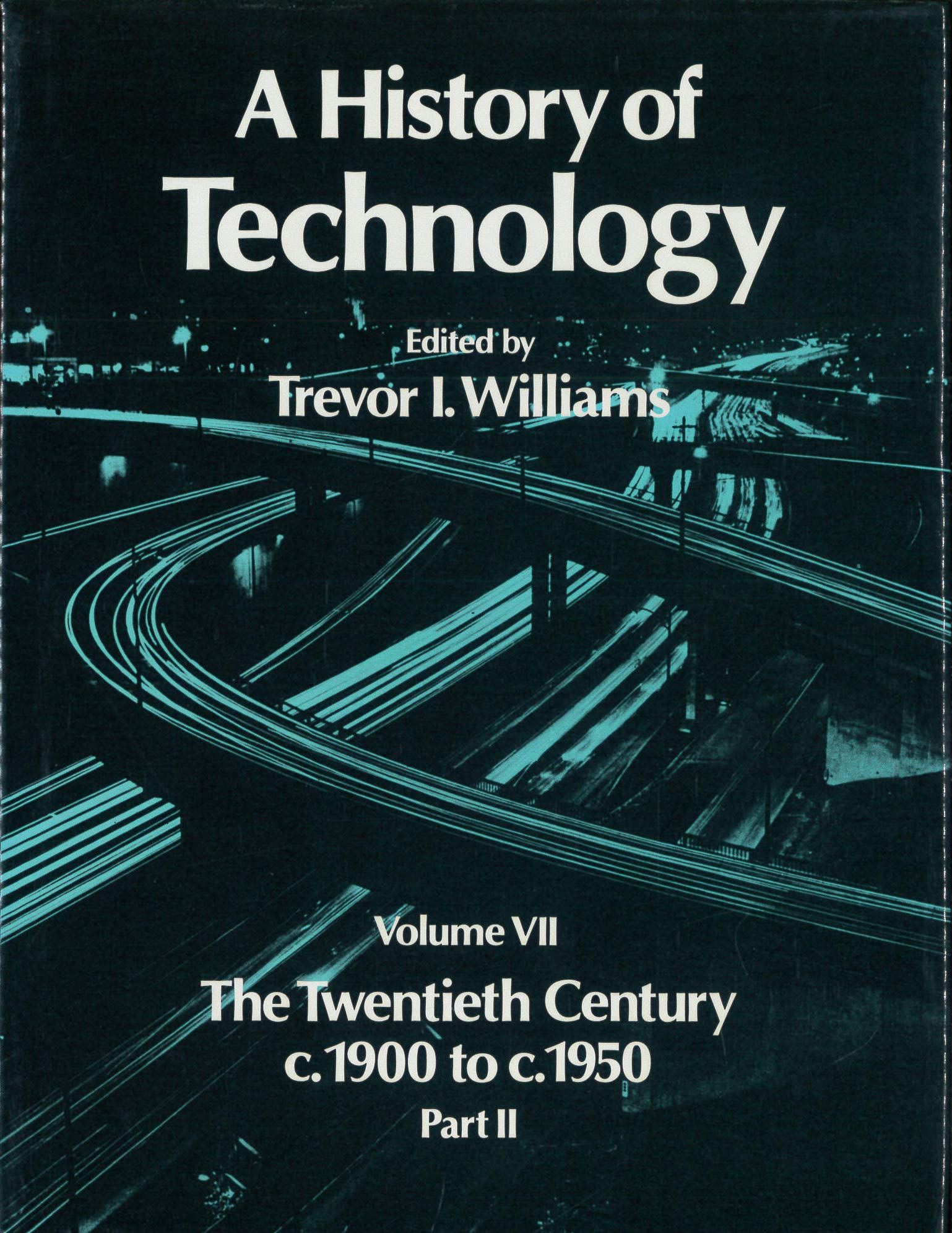 A History Of Technology, Volume 7: The Twentieth Century C.1900 To C.1950: Part Ii (Vol 7)