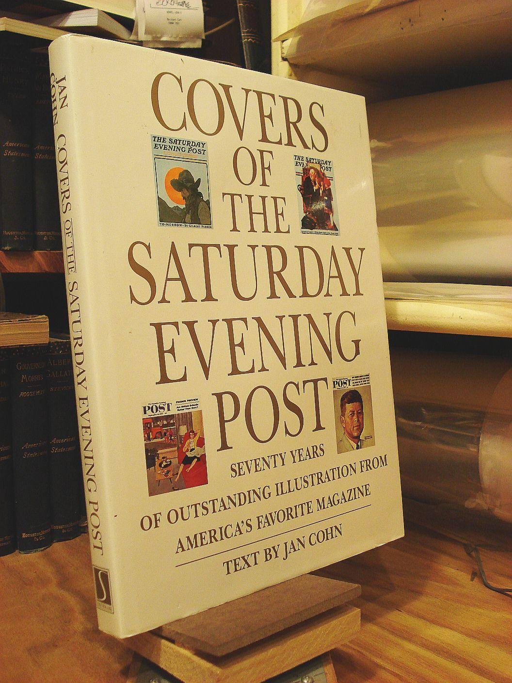 Covers Of The Saturday Evening Post: Seventy Years Of Outstanding Illustration,New