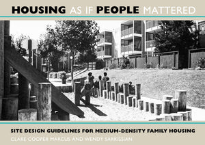 Housing As If People Mattered: Site Design Guidelines for MediumDensity Family Housing (California Series in Urban Development),New