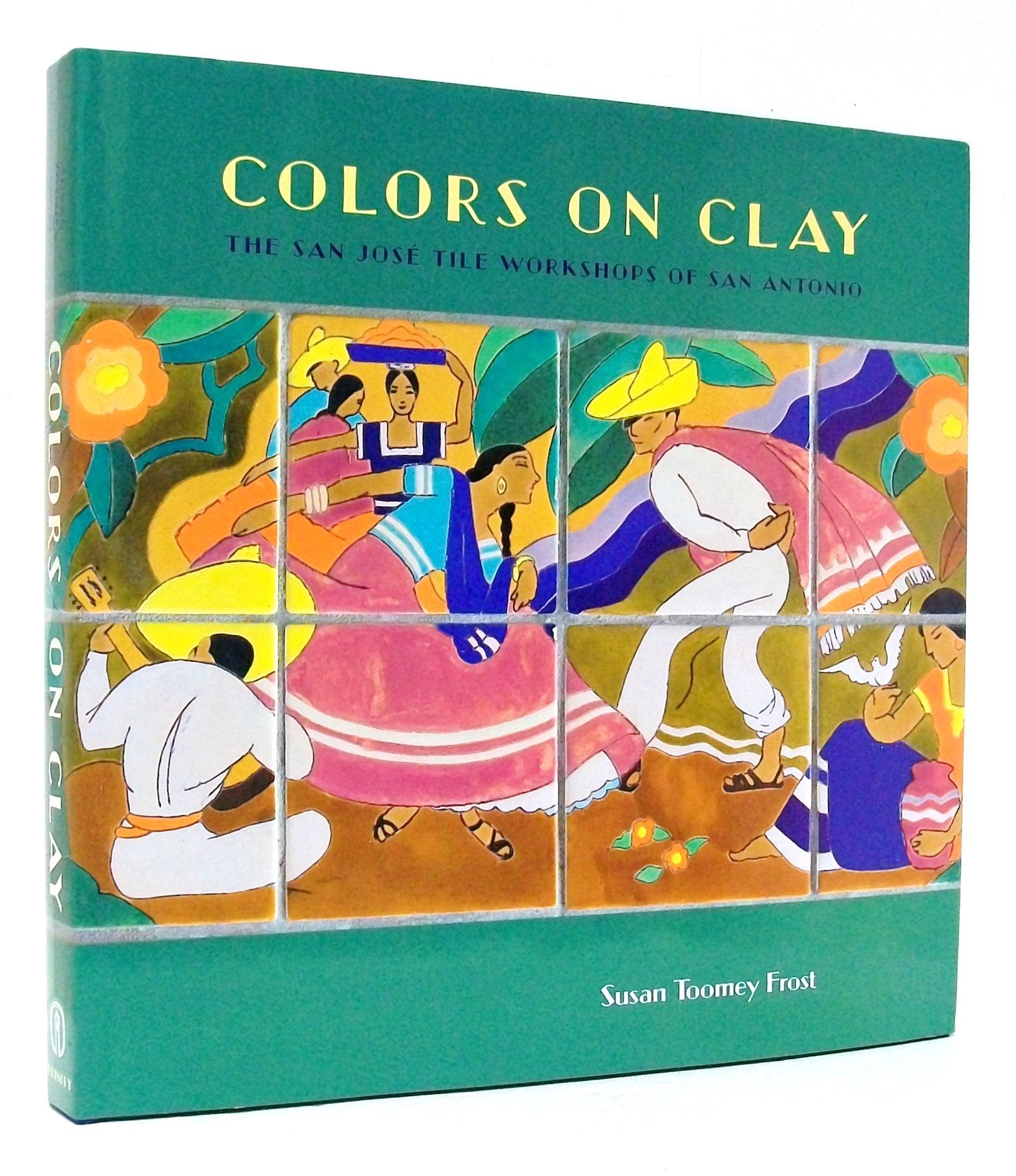 Colors on Clay: The San Jos Tile Workshops of San Antonio,Used