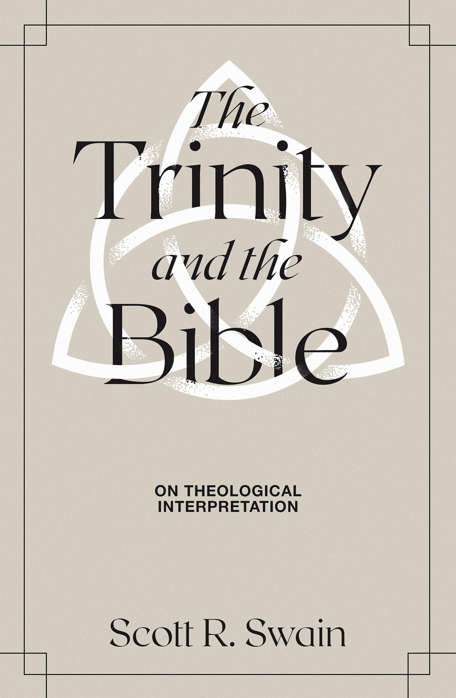 The Trinity & the Bible: On Theological Interpretation,Used