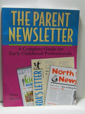 The Parent Newsletter: A Complete Guide for Early Childhood Professionals,Used