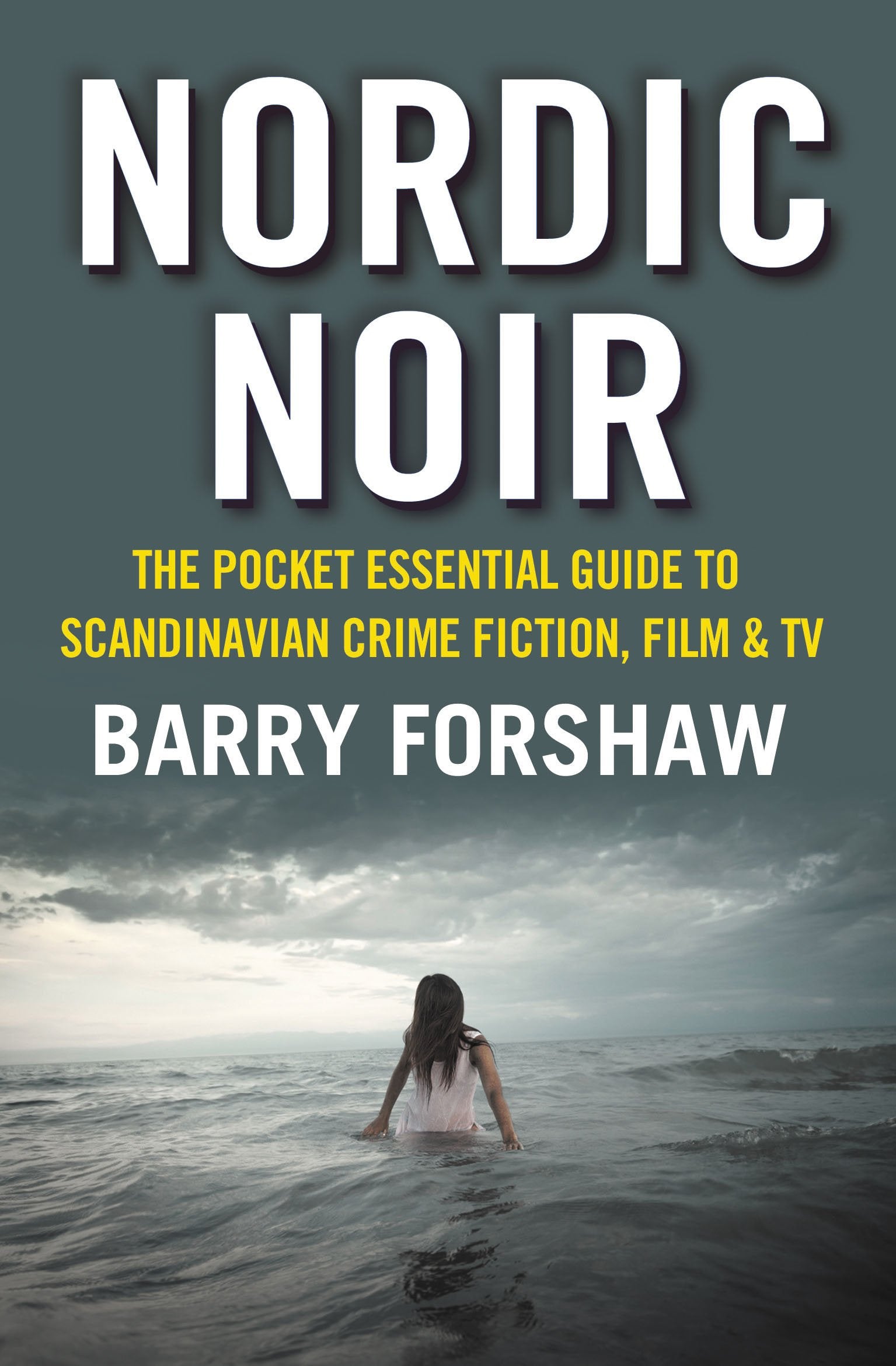 Nordic Noir: The Pocket Essential Guide To Scandinavian Crime Fiction, Film & Tv,Used