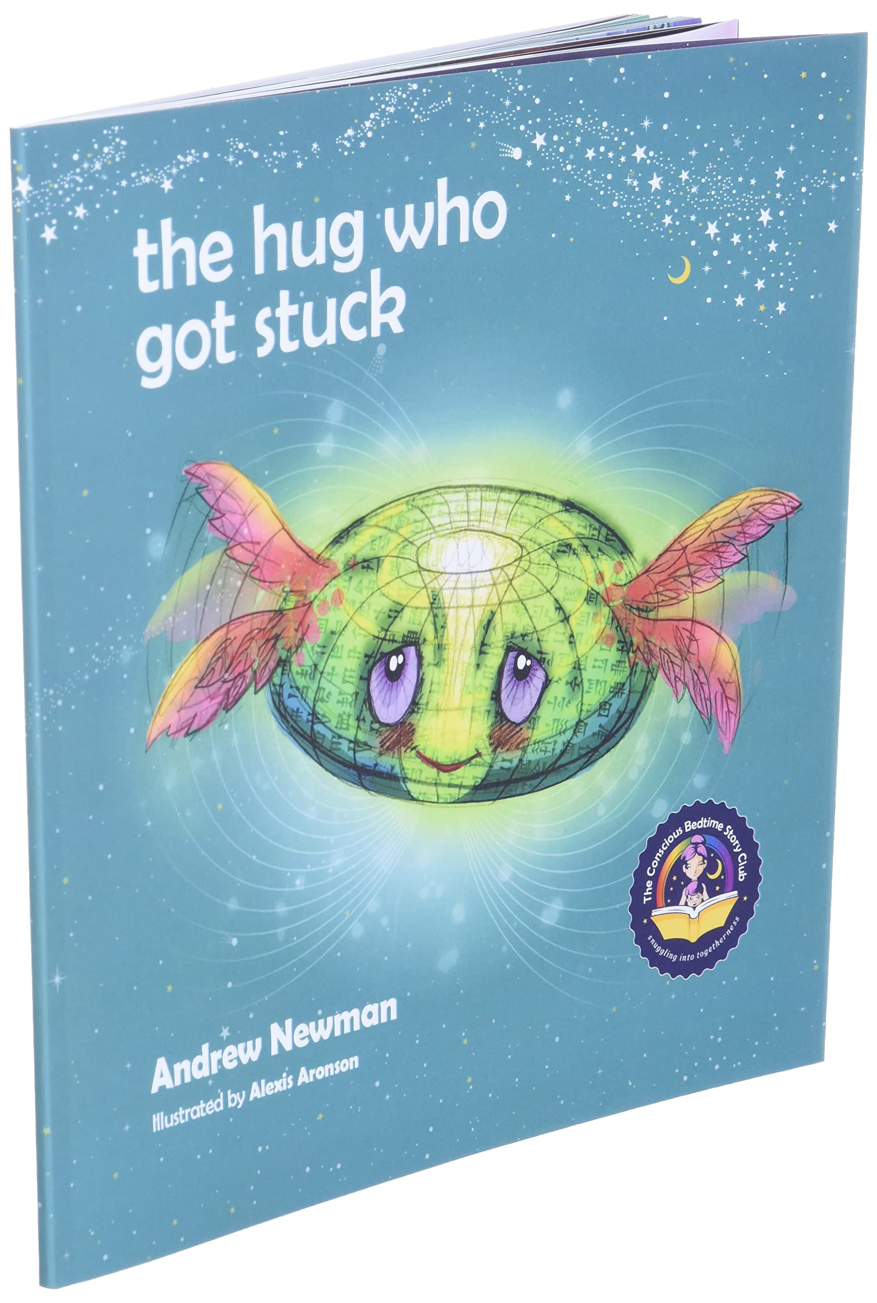 The Hug Who Got Stuck: Teaching children to access their heart and get free from sticky thoughts (Conscious Stories),New