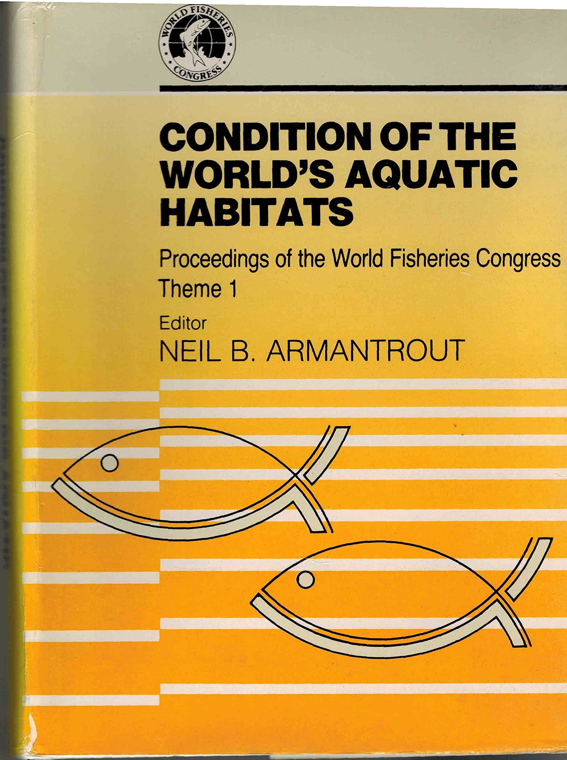 Condition of the world's aquatic habitats: Proceedings of the World Fisheries Congress, theme 1,Used