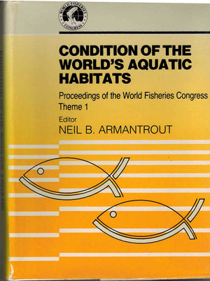Condition of the world's aquatic habitats: Proceedings of the World Fisheries Congress, theme 1,Used