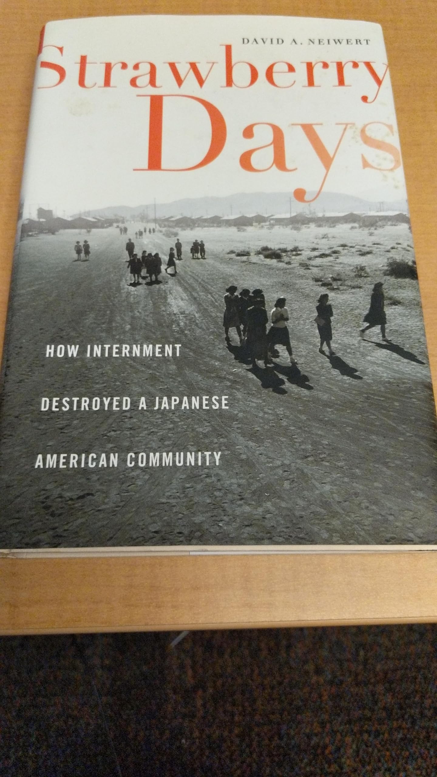 Strawberry Days: How Internment Destroyed A Japanese American Community,New