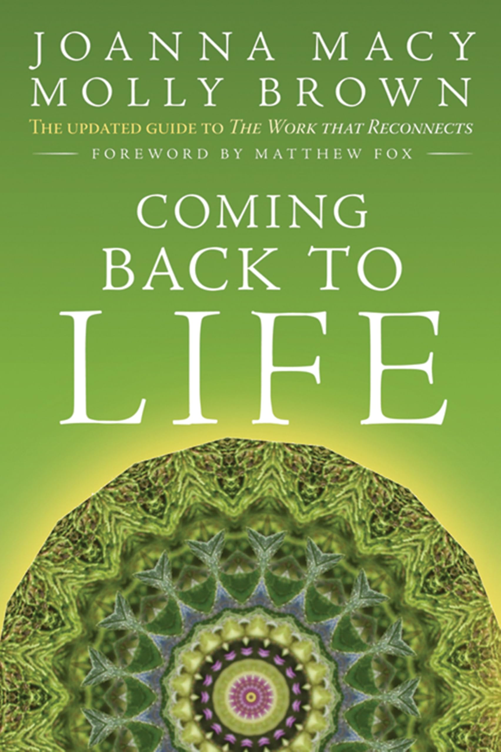 Coming Back to Life: The Updated Guide to the Work That Reconnects,New