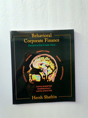 Behavioral Corporate Finance (Mcgrawhill/irwin Series in Finance, Insurance, And Real Estate)