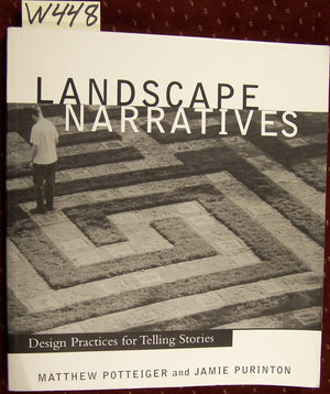 Landscape Narratives: Design Practices For Telling Stories,New